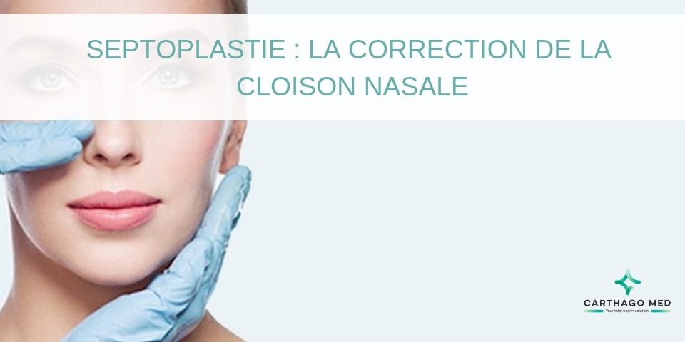 septoplastie cloison nasale - Carthago Med
