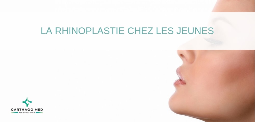 rhinoplastie chez les jeunes - Carthago Med