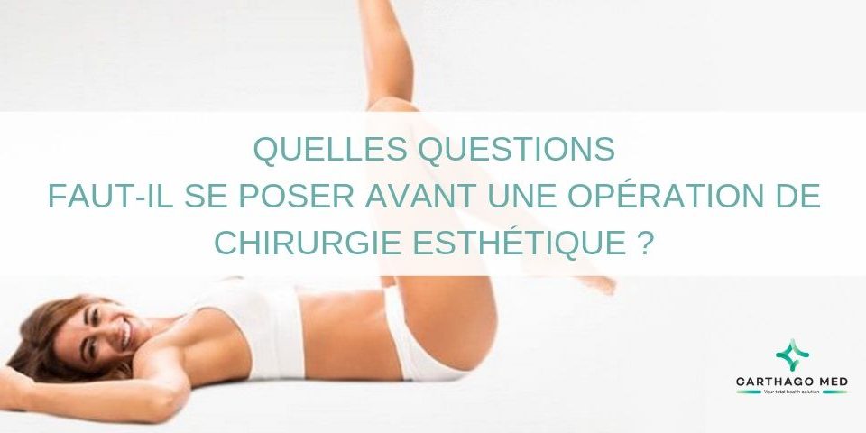 FAQ chirurgie esthétique - Carthago Med