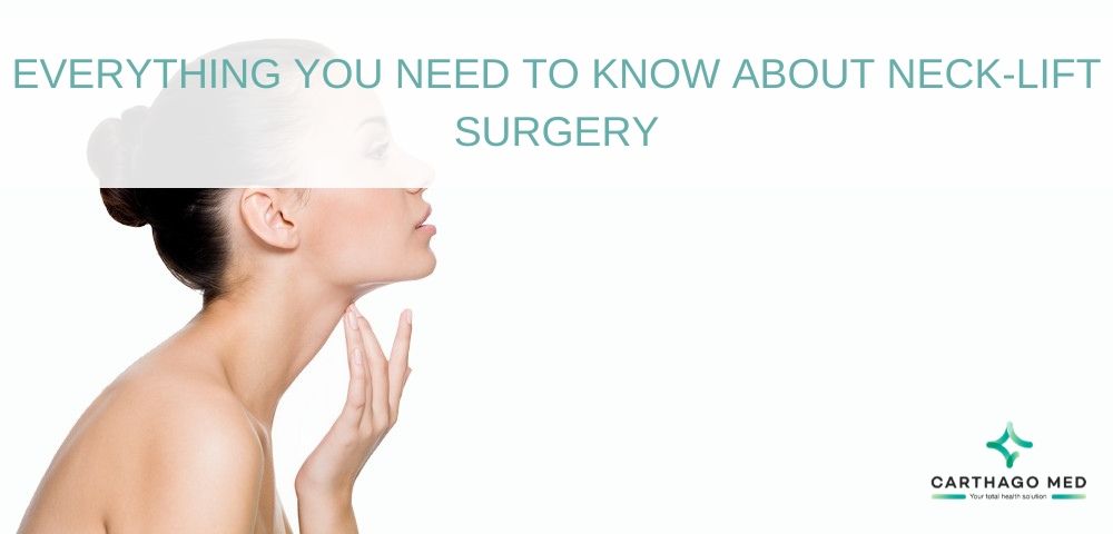 Everything you need to know about neck-lift surgery | CARTHAGO MED