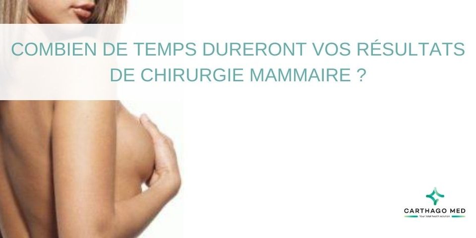 Combien de temps dureront vos résultats de chirurgie mammaire