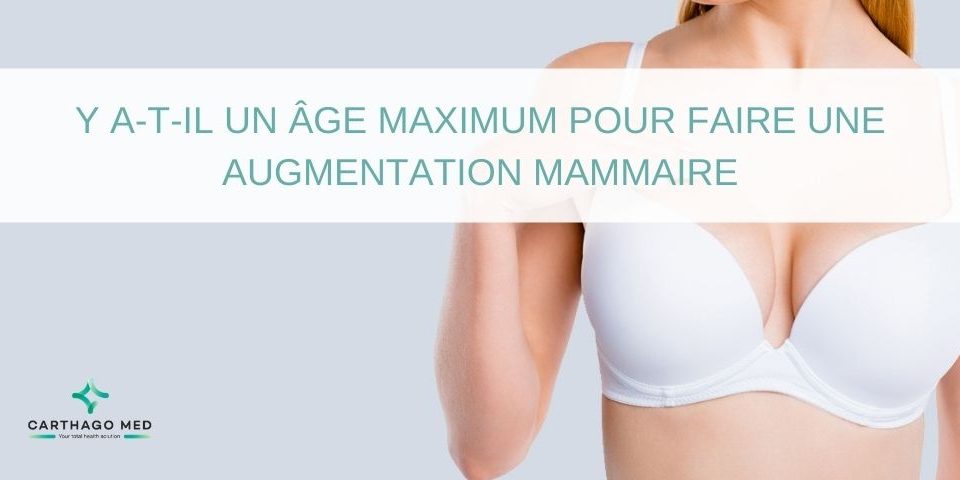 âge max augmentation mammaire 