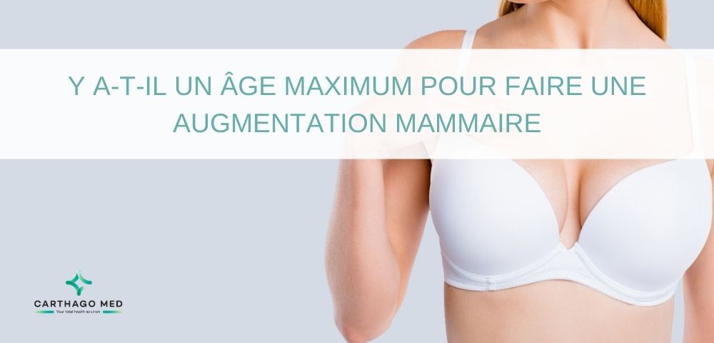 âge max augmentation mammaire 