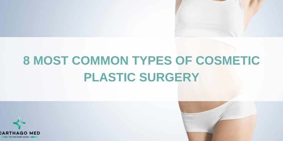 8 Most Common Types of Cosmetic Plastic Surgery