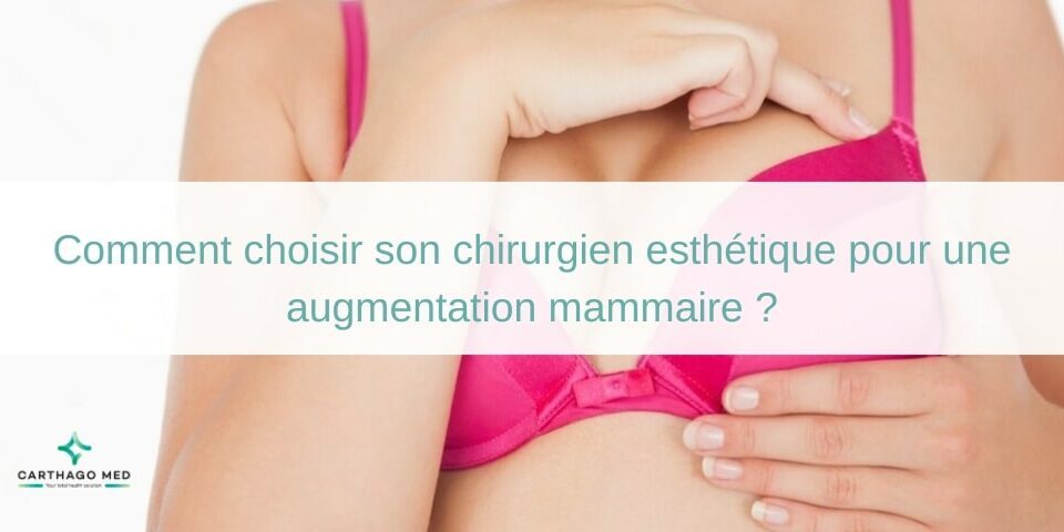 Comment choisir son chirurgien esthétique pour une augmentation mammaire