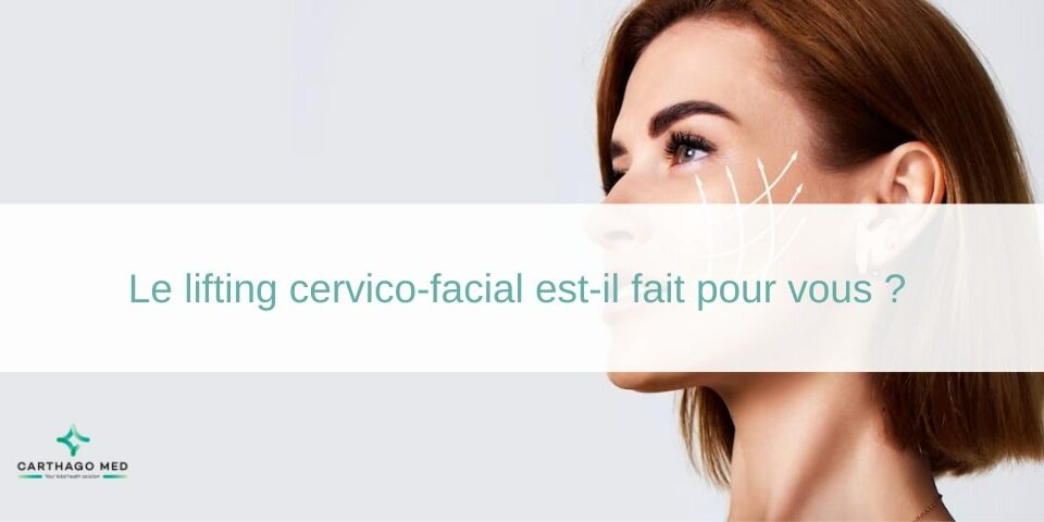 Le lifting cervico-facial est-il fait pour vous ?