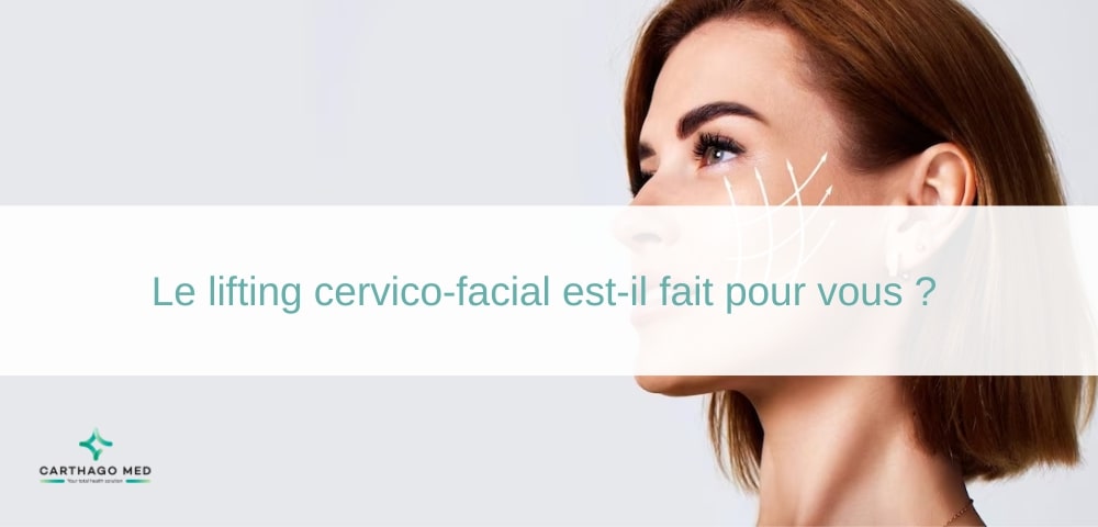 Le lifting cervico-facial est-il fait pour vous ?