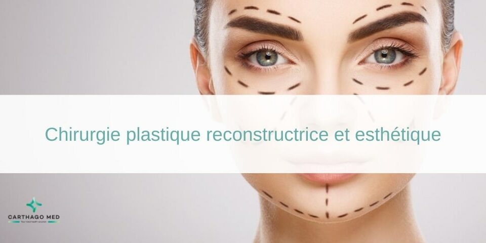 Chirurgie plastique reconstructrice et esthétique