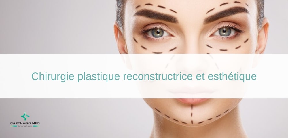 Chirurgie plastique reconstructrice et esthétique