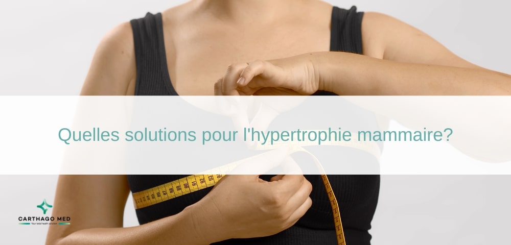 l'hypertrophie mammaire